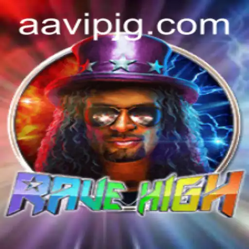 RaveHigh: Unveiling the Ultimate Gaming Experience on AAVIP.COM